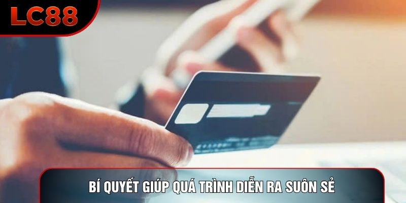 Bí quyết giúp quá trình diễn ra suôn sẻ