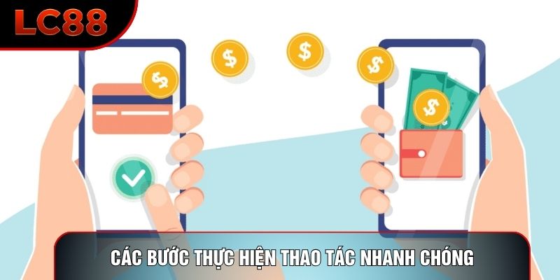 Các bước thực hiện thao tác nhanh chóng