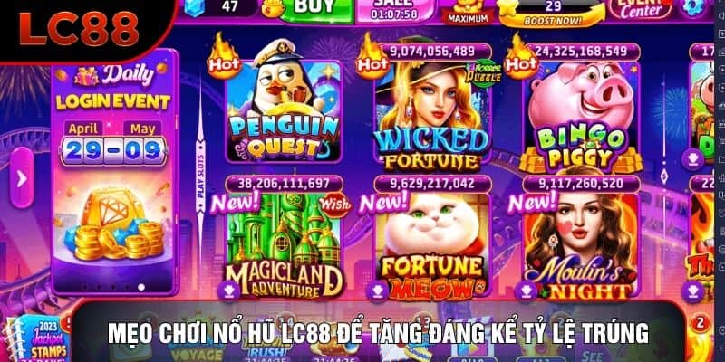 Mẹo Chơi Nổ Hũ LC88 Để Tăng Đáng Kể Tỷ Lệ Trúng Thưởng