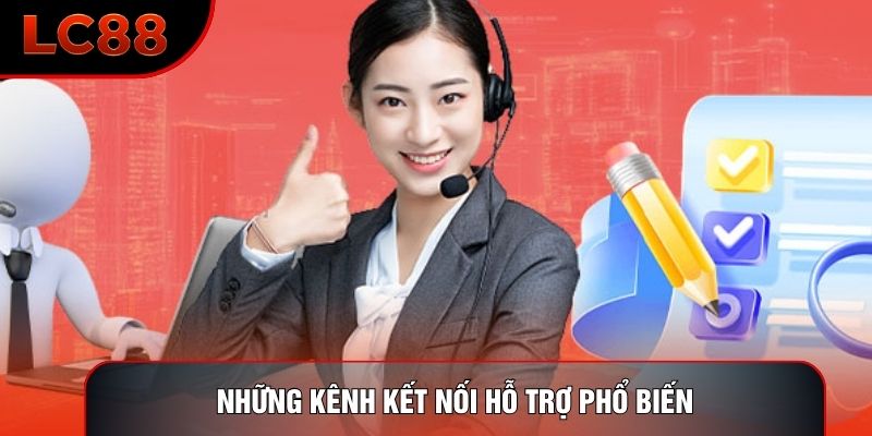 Những kênh kết nối hỗ trợ phổ biến