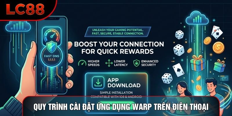 Quy trình cài đặt ứng dụng WARP trên điện thoại Quy trình cài đặt ứng dụng WARP trên điện thoại