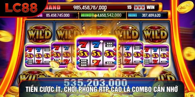 Tiền cược ít, chơi phòng RTP cao là combo bạn cần nhớ Tiền cược ít, chơi phòng RTP cao là combo bạn cần nhớ