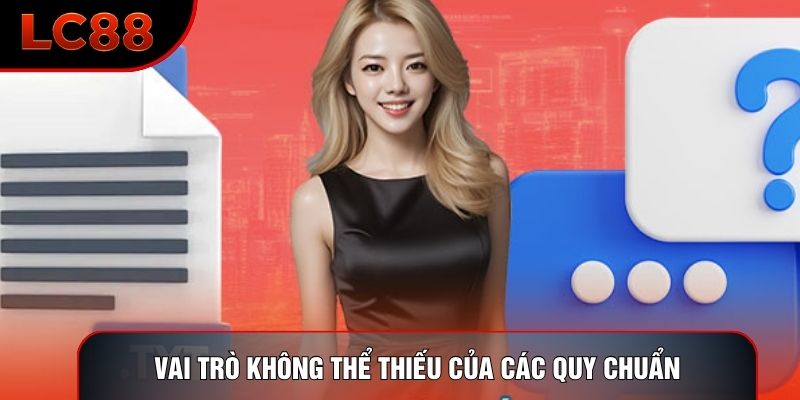 Vai trò không thể thiếu của các quy chuẩn